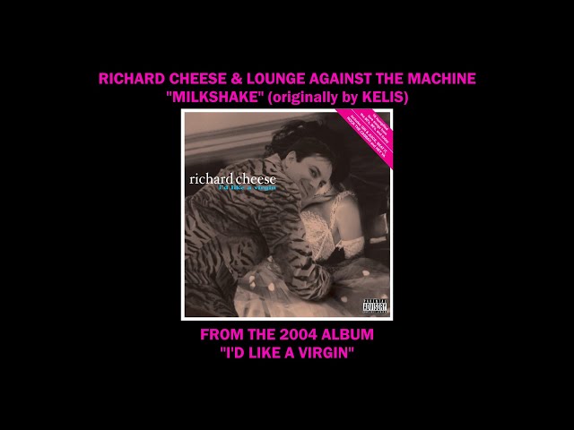 Richard Cheese - Milkshake