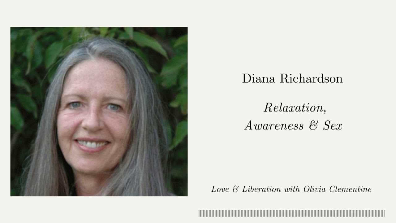 Diana Richardson: Relaxation, Awareness & Sex