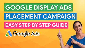 Google Display Ads Placement Campaign - Easy Step by Step Guide