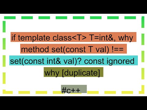 if template class T  T=int&, why method set(const T val) !== set(const int& val)? const ignored why