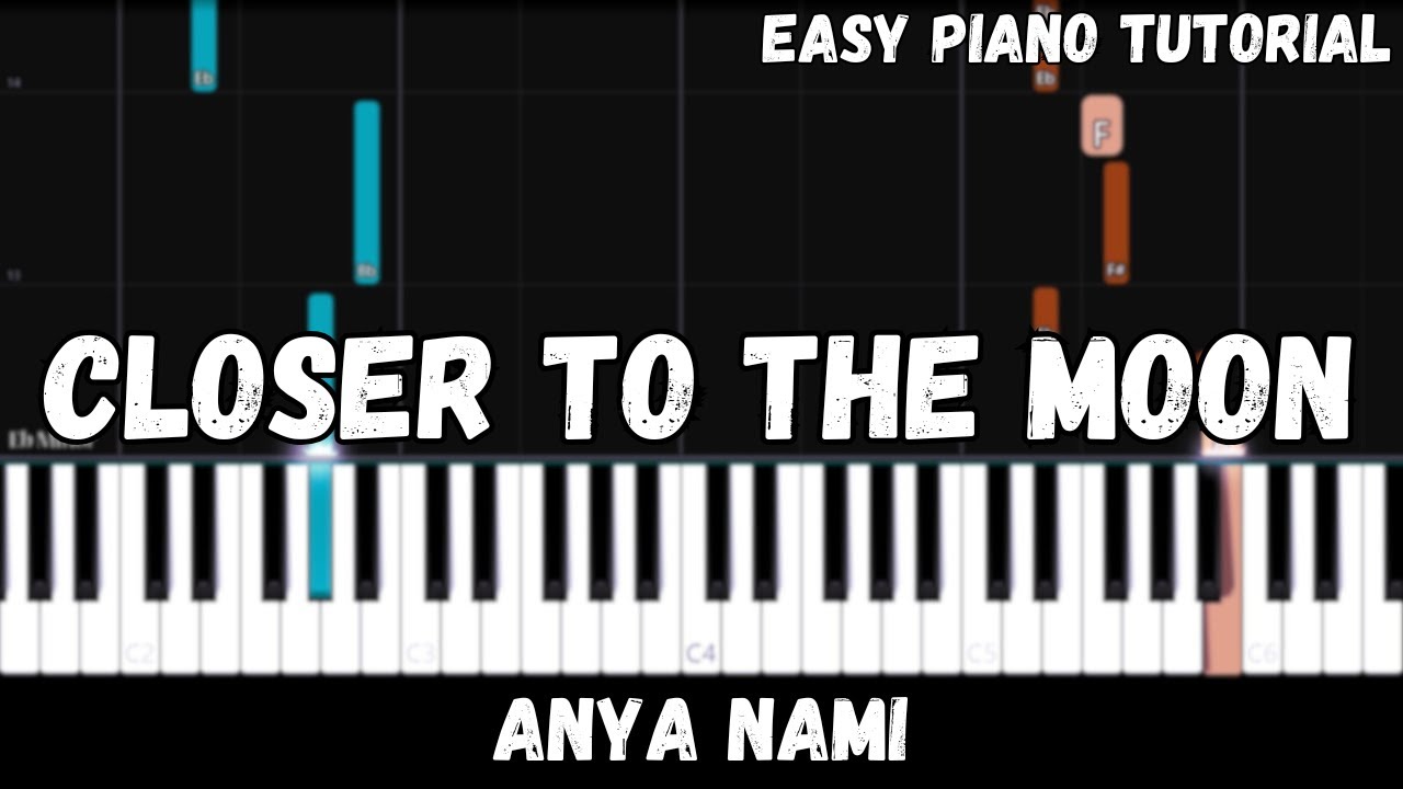 Anya Nami - Closer To The Moon (Easy Piano Tutorial)