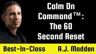 Calm On Command™:  The 60-Second Reset Protocol 
