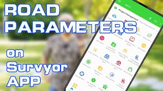 How to use the Surveyor APP Road Parameters.