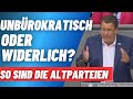 Unbürokratisch oder widerlich? So sind die Altparteien!