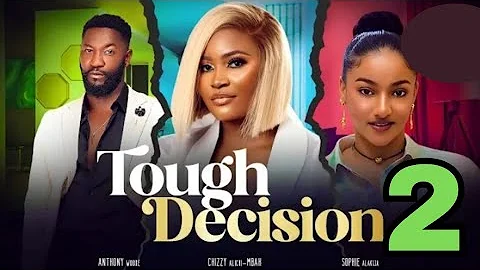 TOUGH DECISION - pt 2 (New Trending Movie) Chizzy Alichi Mba, Anthony Woode, Sophie Alakija #2024