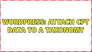 Wordpress: attach CPT data to a taxonomy