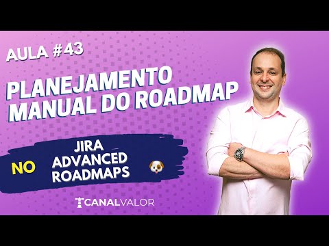 PLANEJAMENTO MANUAL DO ROADMAP 🐶 | AULA #43 | JIRA SOFTWARE ADVANCED ROADMAPS