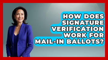 How Does Signature Verification Work For Mail-in Ballots? - First Time Voter Expert