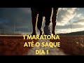 1° Maratona Até o Saque DIA 1