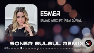 Irmak Arıcı ft. İrem Güral - Esmer | Soner Bülbül Remix | Etme Gülüm Türkçe Remix 2023 🎧 Resimi