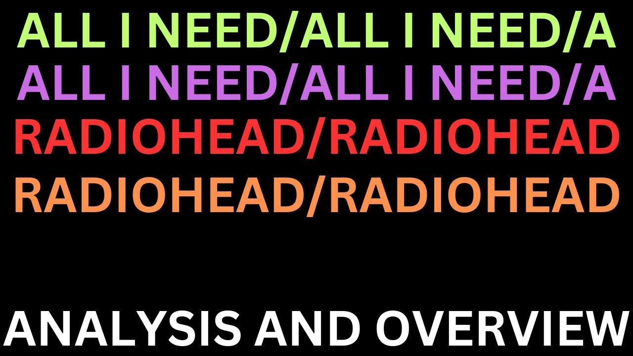 An analysis of Radiohead's All I Need, highlighting the song's themes and symbolism