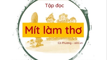 MÍT LÀM THƠ (tiếp theo) - Tiếng việt lớp 2 [olm.vn]