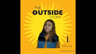 Olivia Edward - 1 Minute Interview About The Outside Story
