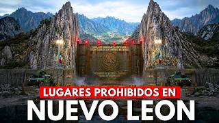17 Most Forbidden Places in Nuevo León You Cannot Visit