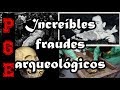 10 De los más increíbles fraudes arqueológicos