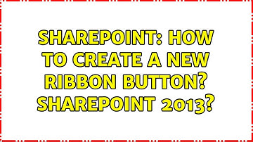 Sharepoint: How to create a new ribbon button? SharePoint 2013?