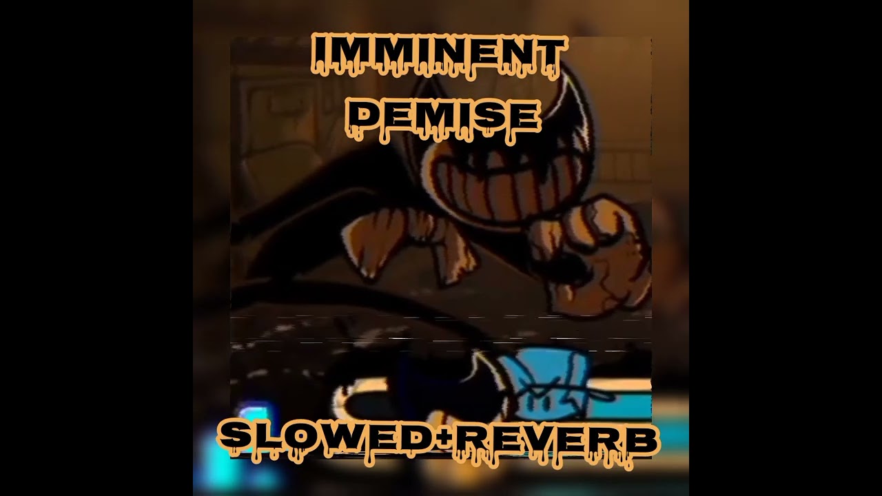 FNF vs Ink Bendy 𝙄𝙈𝙈𝙄𝙉𝙀𝙉𝙏 𝘿𝙀𝙈𝙄𝙎𝙀 Slowed + Reverb //Vs Indie Cross V1.0