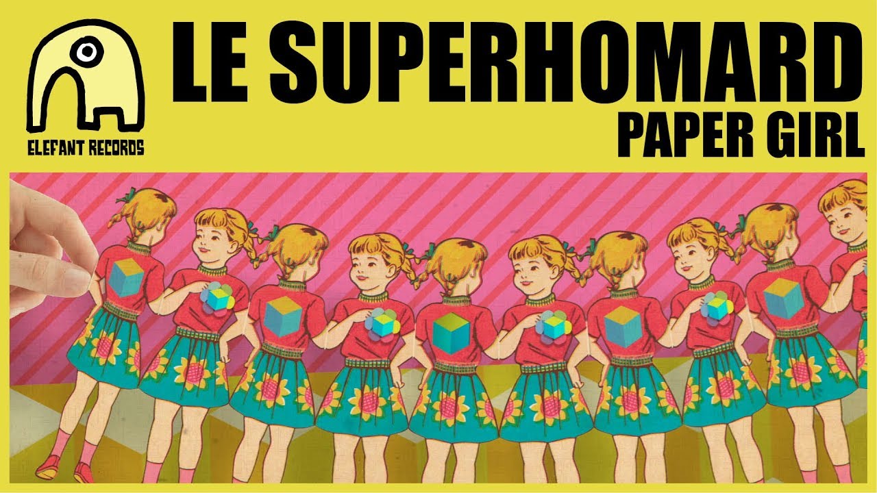 LE SUPERHOMARD - Paper Girl [Official]