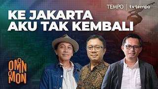 Ke Jakarta Aku Tak Kembali  Omonomon