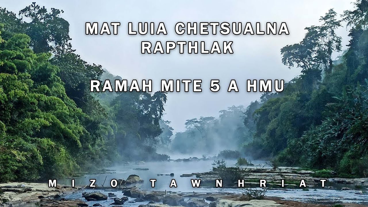 Mat luiah a thianpa a tla hlum, a thlain a la tibuai zui| Rama mite a hmu| Mizo thiltawn mak te