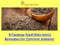8 Caraway Seed (Kala Jeera) Remedies For Common Ailments