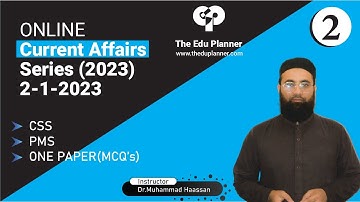 Current Affairs | Lecture 2 (2023) | One Paper / CSS / PMS | The Edu Planner