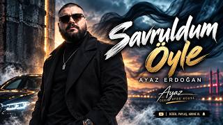 Ayaz Erdoğan - Savruldum Öyle [Deep Afro House]