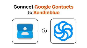 How to connect Google Contacts to Sendinblue - Easy Integration