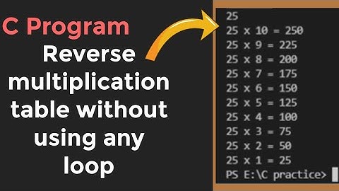 how to create reverse multiplication table without using loop in c program | programscorner