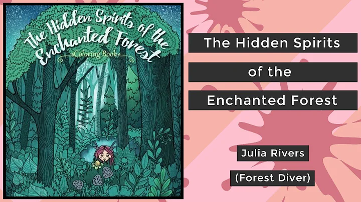 The Hidden Spirits of the Enchanted Forest - Julia...