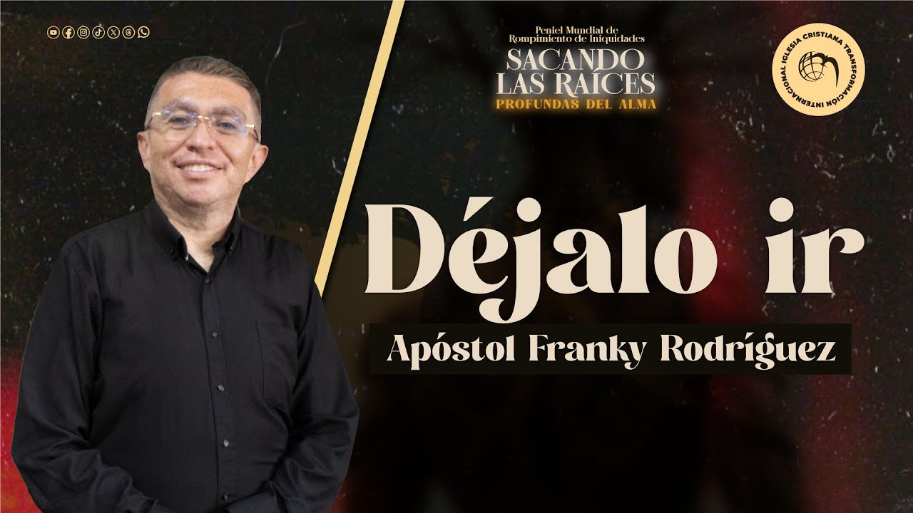 Peniel de rompimiento | Apóstol Franky Rodríguez | Déjalo ir