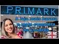 TOUR PELA PRIMARK EM LONDRES “a loja mais barata e completa de Londres "