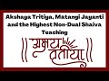 Akshaya tritiya mtangi jayanti and the highest non dual shaiva teaching