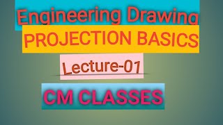 Introduction to Engineering Drawings(Projection Basics) Lecture-01
