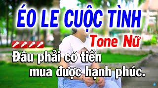 Éo Le Cuộc Tình Tone Nữ Karaoke Dễ hát ( Sol# thứ ) Karaoke Tuyết Nhi