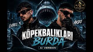 Lvbel C5 & Akdo - Köpekbalıkları Burda (Ai Version) 🦈🔥