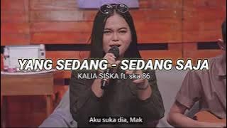 YANG SEDANG - SEDANG SAJA | kalia siska ft. ska 86 | kentrung version