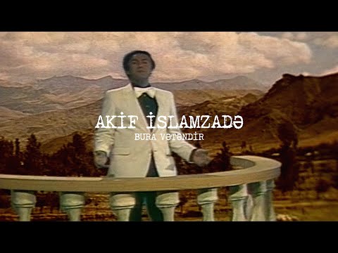 Akif İslamzadə — Bura Vətəndir