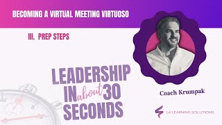 III. Prep Steps:  Leadership in About 30 Seconds