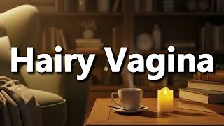 What Does Hairy Vagina Means Hairy Vagina Meaning Explained