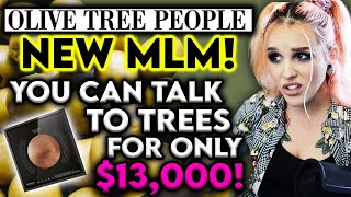 Olive Tree People: The NEW MLM That Lets You Talk to Trees