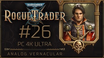 #26 Footfall | Warhammer 40,000: Rogue Trader Let