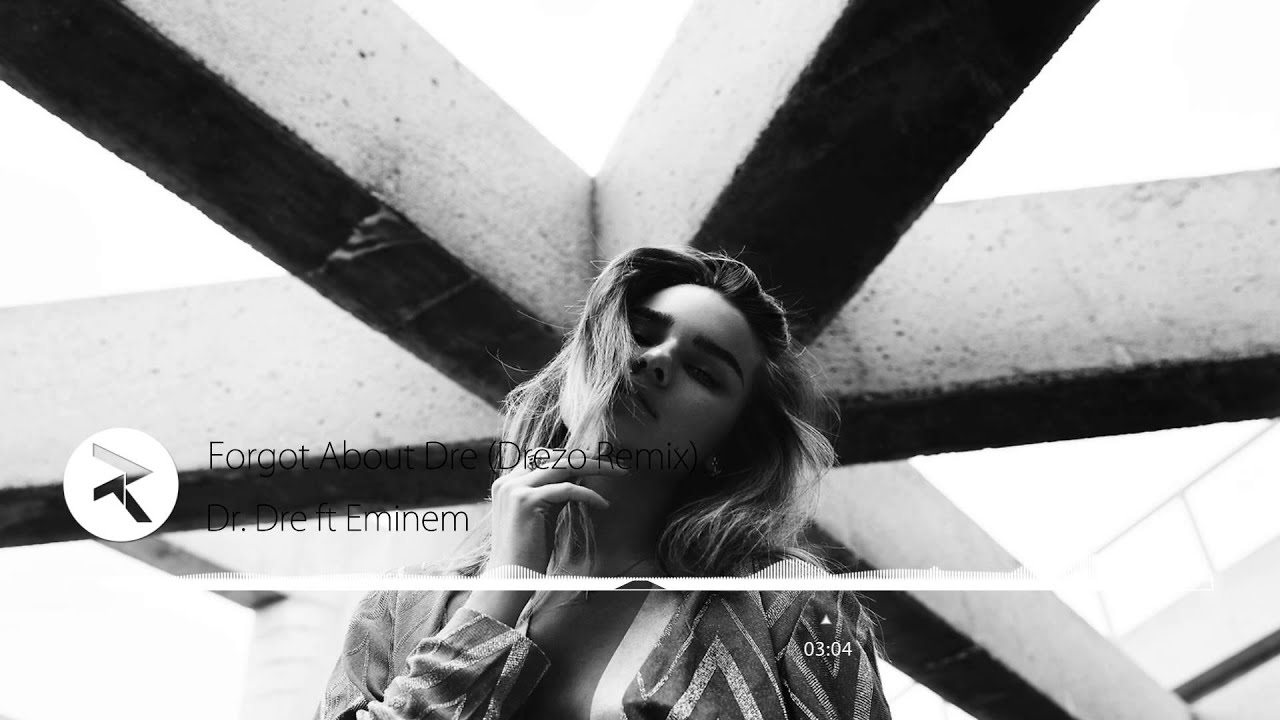 Dr. Dre ft. Eminem - Forgot About Dre (Drezo Remix)