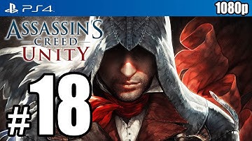 Assassin’s Creed Unity (PS4) Walkthrough PART 18 [1080p] TRUE-HD QUALITY