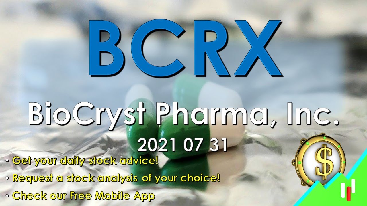 Stocks to Buy: BCRX BioCryst Pharmaceuticals, Inc. 2021 07 31