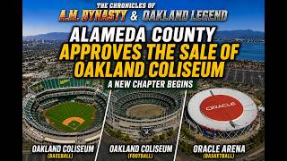 ALAMEDA COUNTY FINALLY APPROVES THE SALE Of The OAKLAND COLISEUM!