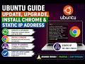 How to update, upgrade, install chrome and static ip address in ubuntu
