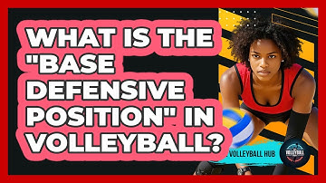 What Is The "Base Defensive Position" In Volleyball? - The Volleyball Hub