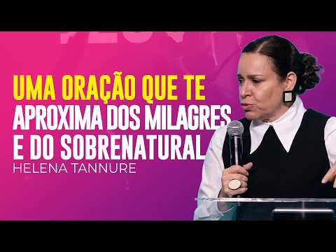 Helena Tannure | THE SECRET TO ATTRACTING GOD'S SUPERNATURAL AND MIRACLES