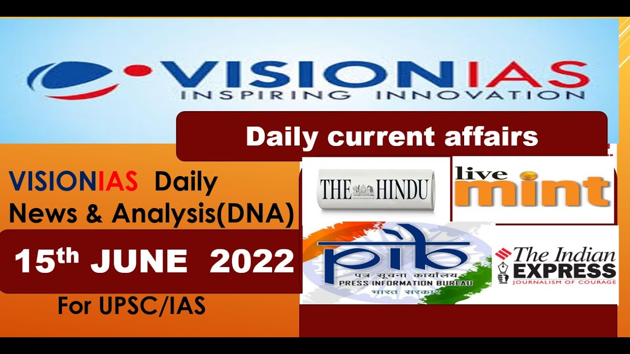 VISIONIAS 15th june 2022 DAILY CURRENT AFFAIRS & Editorial ANALYSIS(DNA ...